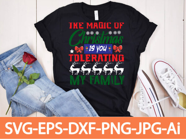 The magin of christms tdlerating my family t-shirt design,winter svg bundle, christmas svg, winter svg, santa svg, christmas quote svg, funny quotes svg, snowman svg, holiday svg, winter quote svg,funny