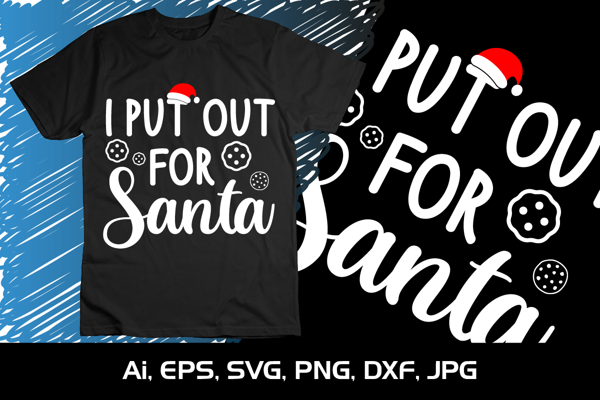 I Put Out For Santa Merry Christmas shirt, christmas svg, Christmas ...