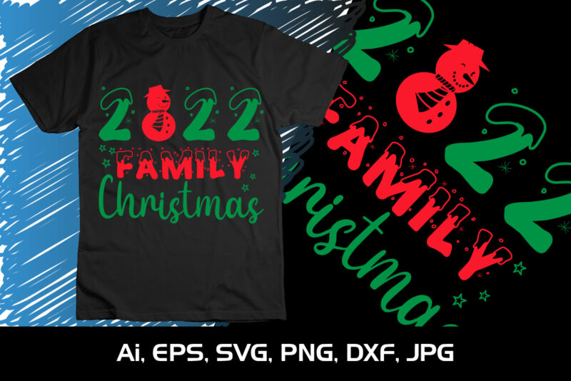 2022 Family Christmas Shirt Print Template Merry Christmas shirt, christmas svg, Christmas Clipart, Christmas Vector, Christmas Sign, Christmas Cut File, Christmas SVG Shirt Print Template