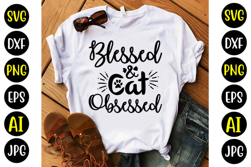Blessed And Cat Obsessed Svg