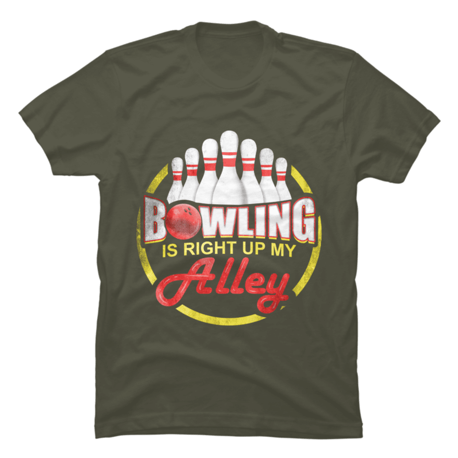 bowling-is-right-up-my-alley-tshirt-present-buy-t-shirt-designs