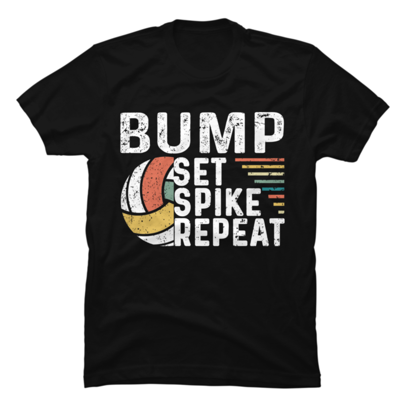 Bump Set Spike Repeat Volleyball Lover Athlete Sports Tee Gift - Buy t ...