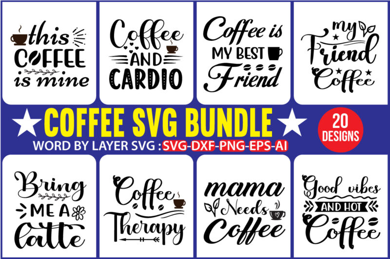 Coffee T-shirt Design,Coffee T-shirt Design Mega Bundle, Coffee T-shirt Design, Mega Bundle, Mega Designs, Coffee SVG Bundle, Png Files Sublimation, Cricut Maker Projects, Digital Download dxf jpeg jpg eps pdf,Coffee