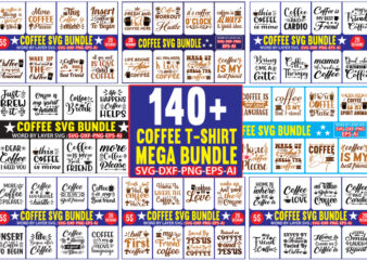 Coffee T-shirt Design,Coffee T-shirt Design Mega Bundle, Coffee T-shirt Design, Mega Bundle, Mega Designs, Coffee SVG Bundle, Png Files Sublimation, Cricut Maker Projects, Digital Download dxf jpeg jpg eps pdf,Coffee
