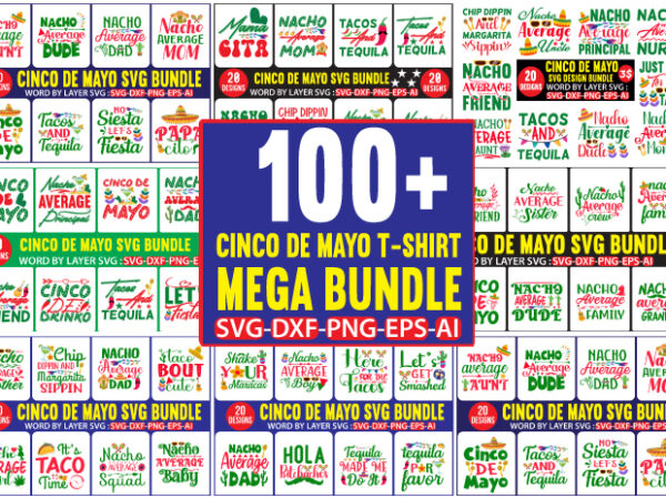 Cinco de mayo t-shirt mega bundle, mega bundle, cinco de mayo svg mega bundle, svg mega bundle, fiesta girl party svg, cinco de mayo svg, layered file for digital download