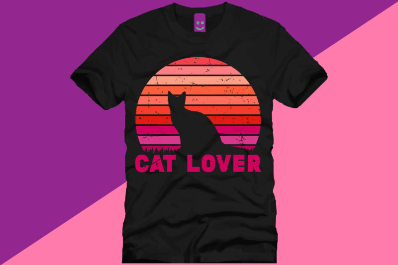 Cat Lover, T-shirt Design, Cat T-shirt Design, T-shirt Design, Cat Design, Cat Lover, Cat,cat typography,cat typography t-shirt design,cat quote,cat collection, lettering,design,vector,quote,motivational,cat lettering,cat vector, typography,typography t-shirt,typography t-shirt design,cat illustration,cat funy, sunset