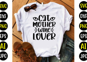 Cat Mother Wine Lover Svg