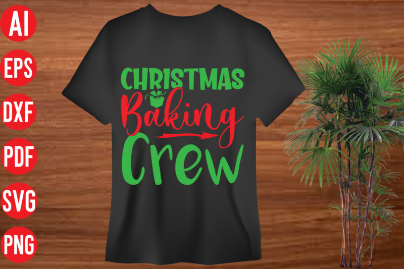 Christmas Baking Crew t shirt design, holiday svg, winter quote svg design bundle , black educators matter svg , black teacher svg , blessed svg , blessed teacher svg, joy