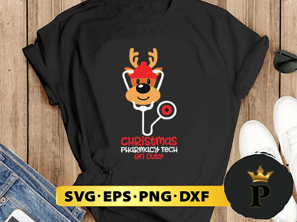 Christmas pharmacy tech on duty reindeer nurse classic svg, merry christmas svg, xmas svg digital download t shirt vector file