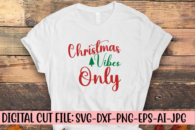 Christmas Vibes Only SVG Cut File