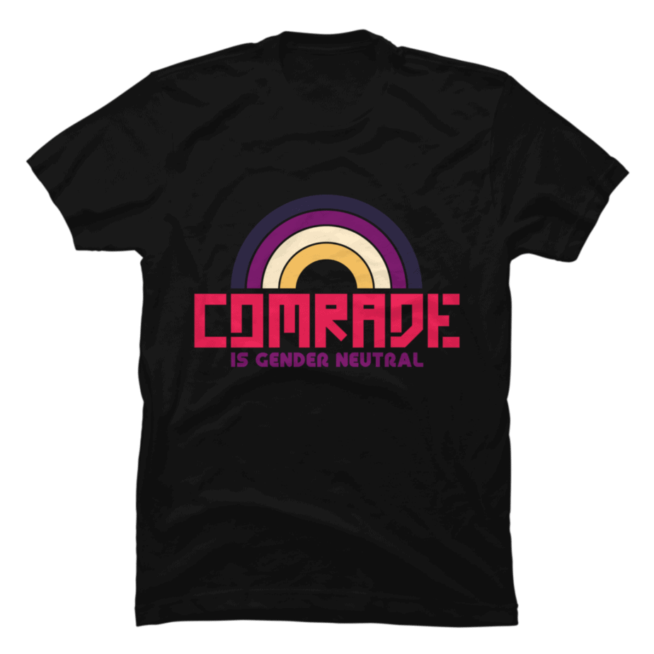 Comrade is Gender Neutral - Buy t-shirt designs