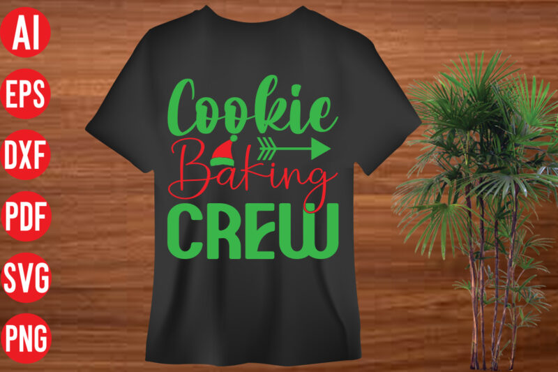 Cookie Baking Crew t shirt design, Cookie Baking Crew. SVG cut file, Cookie Baking Crew. SVG,holiday svg, winter quote svg design bundle , black educators matter svg , black teacher