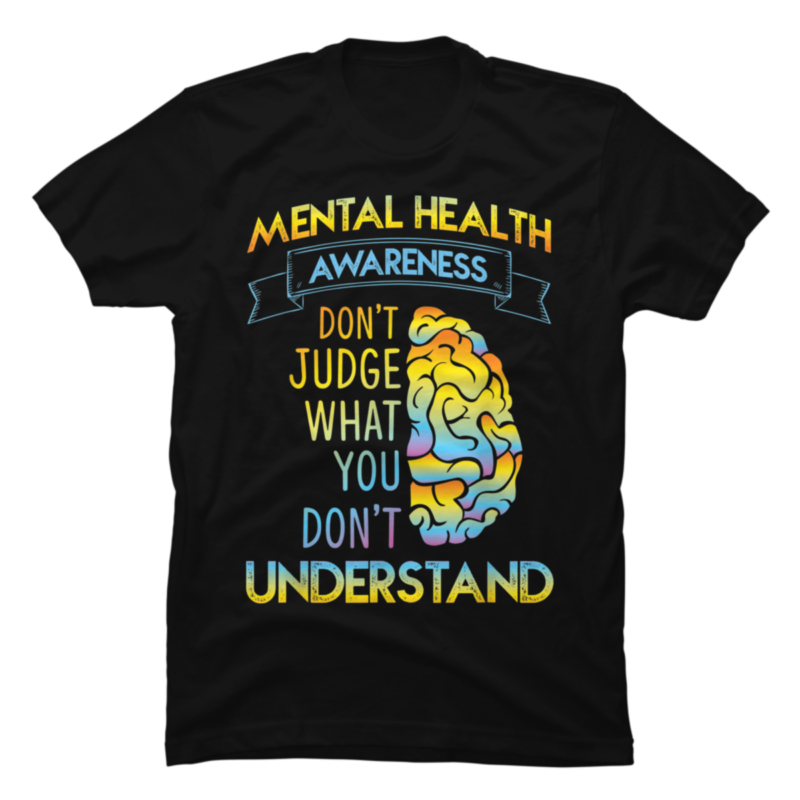 DONT JUDGE - MENTAL HEALTH AWARENESS - Buy T-shirt Designs