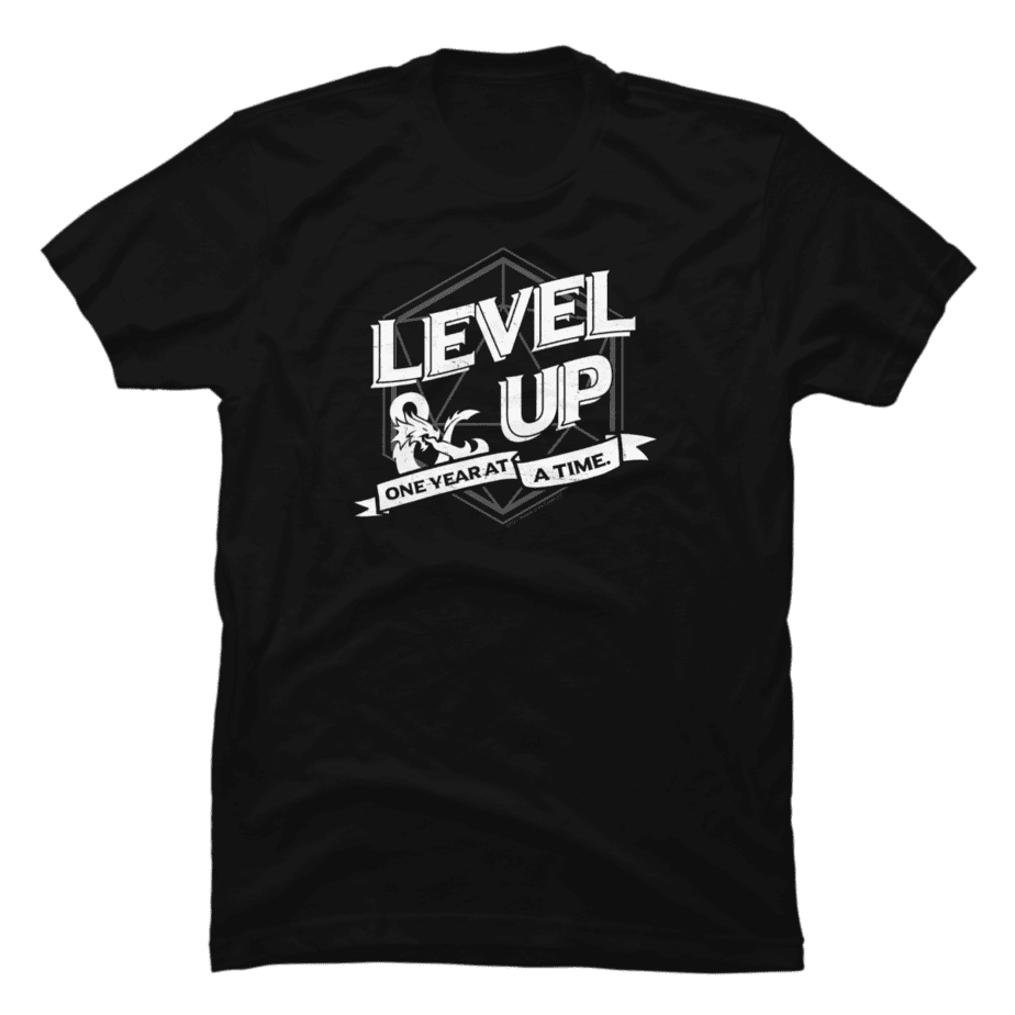 D D Level Up One Year At A Time Buy T shirt Designs