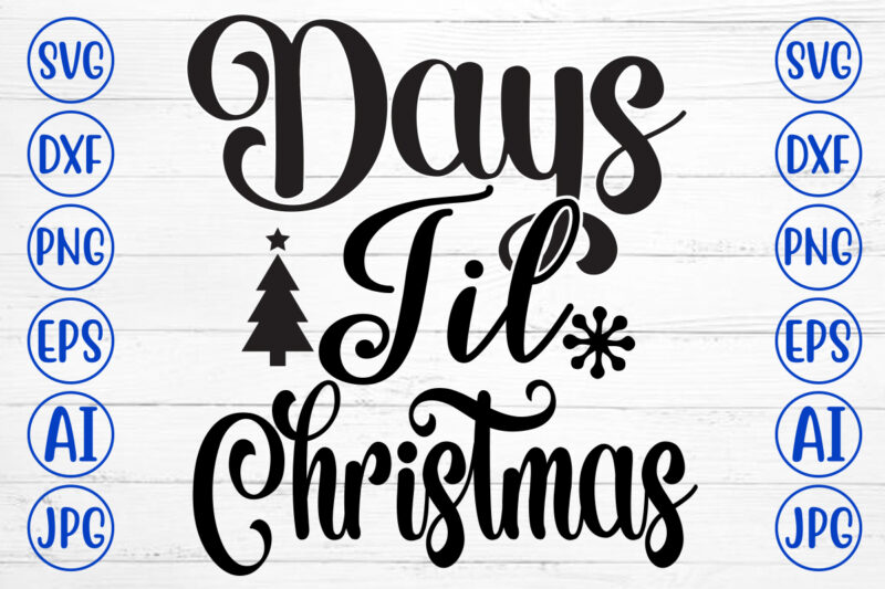 Days Til Christmas SVG Cut File