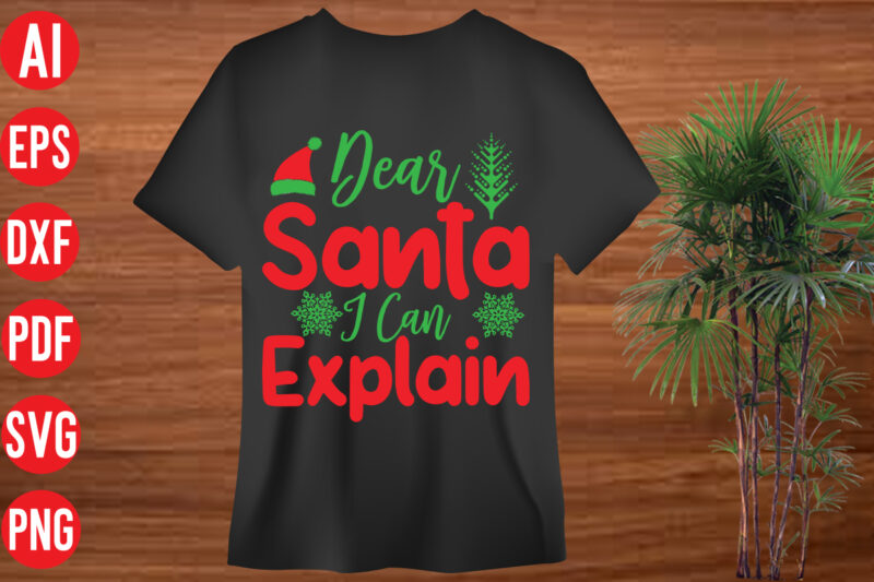 Dear Santa I Can Explain t shirt design, Dear Santa I Can Explain SVG cut file, Dear Santa I Can Explain SVG design, holiday svg, winter quote svg design bundle