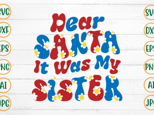 Dear santa it was my sister retro design