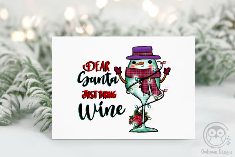 Dear Santa Just Bring Wine Christmas