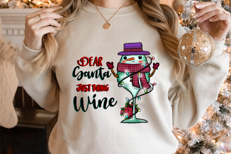 Dear Santa Just Bring Wine Christmas