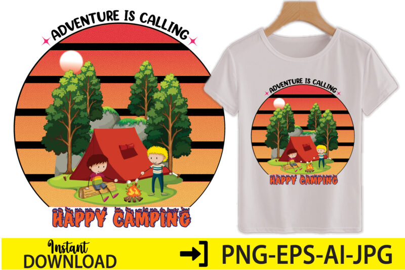 Adventure is calling happy camping,SVG bundle, svg bundles, fonts svg bundle, svg files for cricut, svg files. svg designs bundle, svg design bundle svg shirt bundle quote svg,Camp Life Shirt,