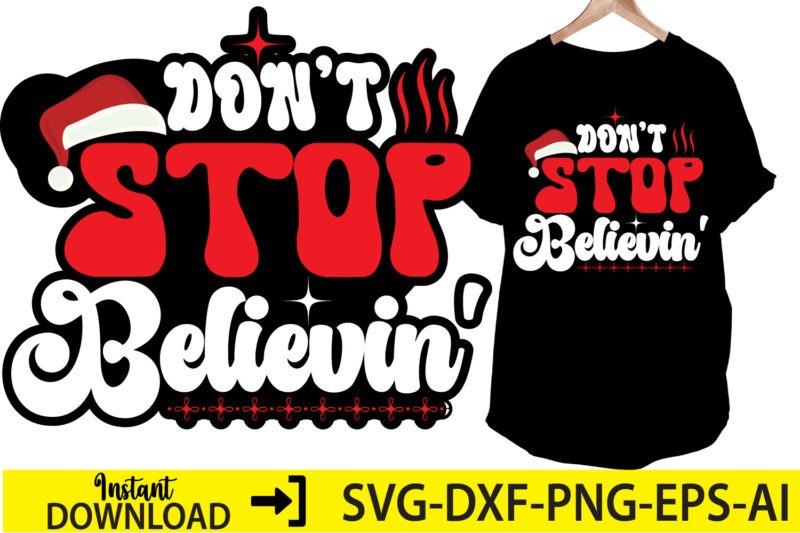 Don't stop believin,Christmas svg ,funny Christmas SVG Design,christmas,Christmas svg,stickers,christmas ornament,funny svg , free svg,holiday,laser cut files,word By Layer Svg Files,christmas png,svg cut file, Retro Christmas png, Tis the season,Retro Christmas