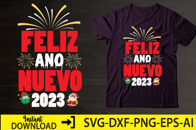 Feliz Ano Nuevo 2023,Happy New Year Shirt ,New Years Shirt, Funny New Year Tee, Happy New Year T-shirt, New Year Gift H114,Happy New Year Shirt ,New Years Shirt, Funny New