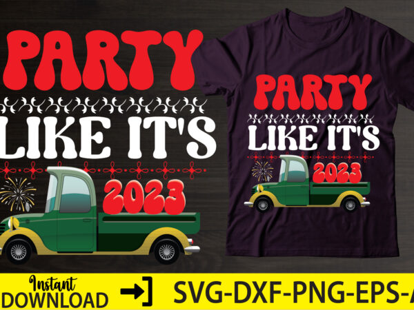 Party like it’s 2023,happy new year shirt ,new years shirt, funny new year tee, happy new year t-shirt, new year gift h114,happy new year shirt ,new years shirt, funny new