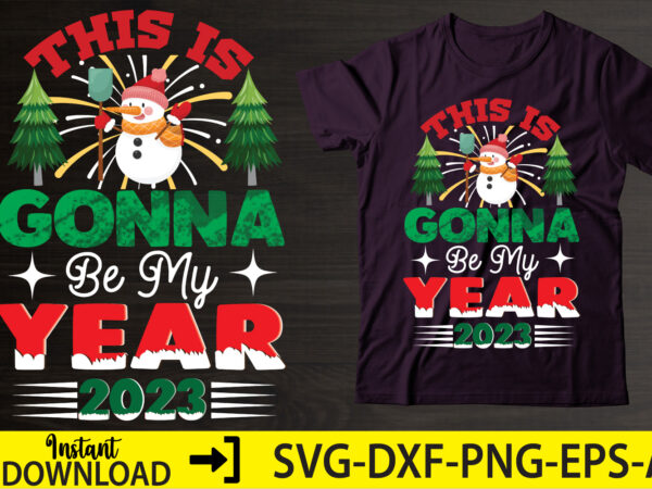 This is gonna be my year 2023,happy new year shirt ,new years shirt, funny new year tee, happy new year t-shirt, new year gift h114,happy new year shirt ,new years