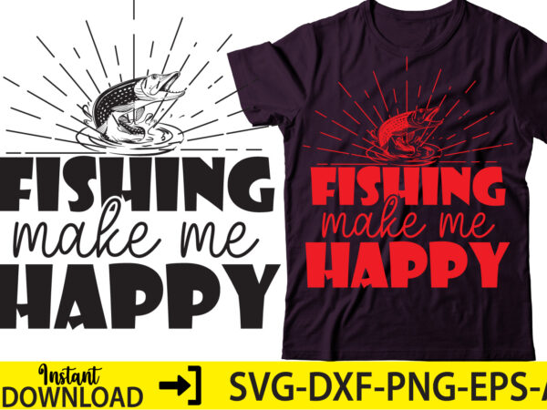 Fishing make me happy,fishing shirt, grandpa fishing tee, grandpa shirt, grandpa t-shirt, fishing gifts, grandpa gift, fishing gift grandpa #os4564,lucky fishing shirt, funny fishing t-shirt, catching fish tee, gifts for