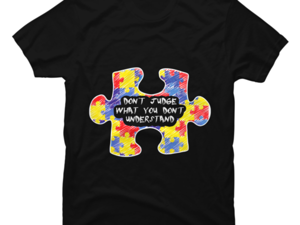 Don_t Judge What You Don_t Understand Autism Awareness Shirt - Buy t ...