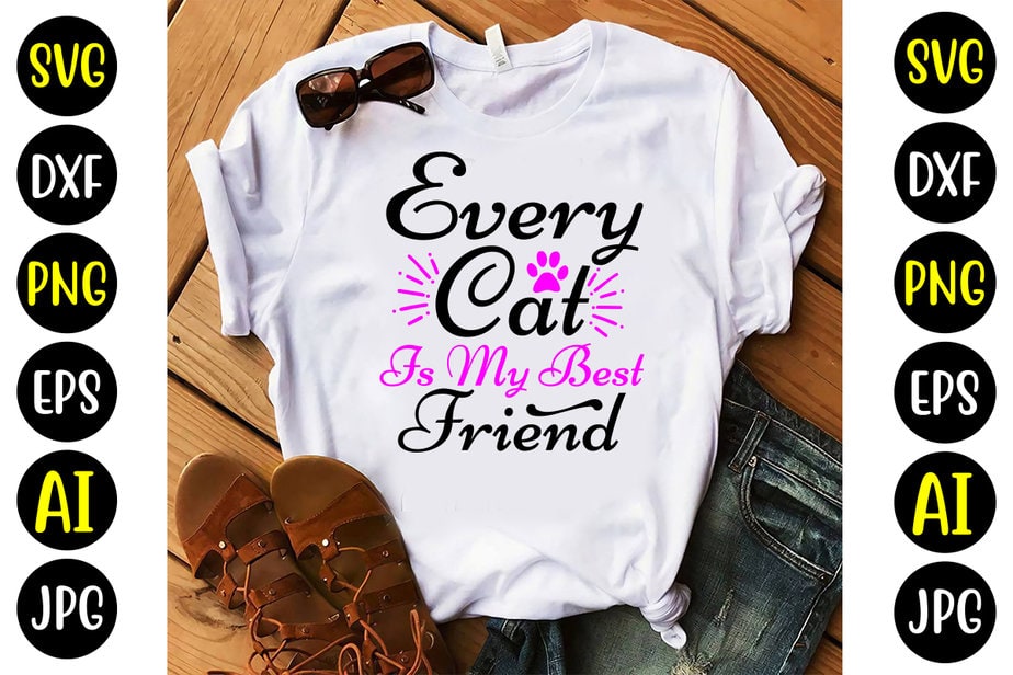 Every Cat Is My Best Friend Svg - Buy t-shirt designs