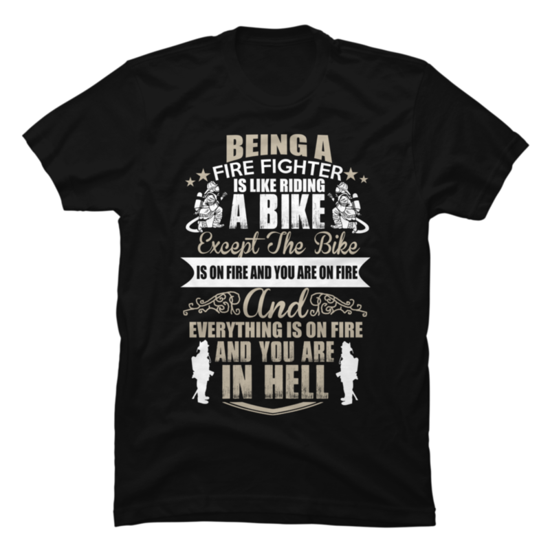 FIRE FIGHTER IS LIKE RIDING A BIKE - Buy t-shirt designs