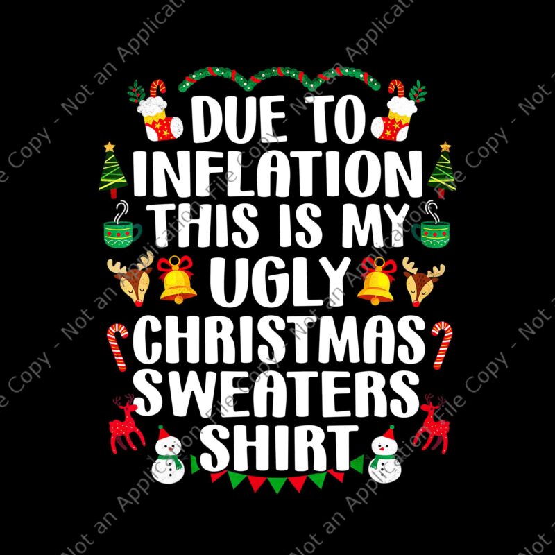 Due To Inflation Ugly Christmas Sweaters Women T-shirt