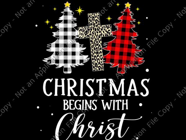 Christmas begins with christ jesus cross christian png, tree christmas png, christmas png t shirt vector file