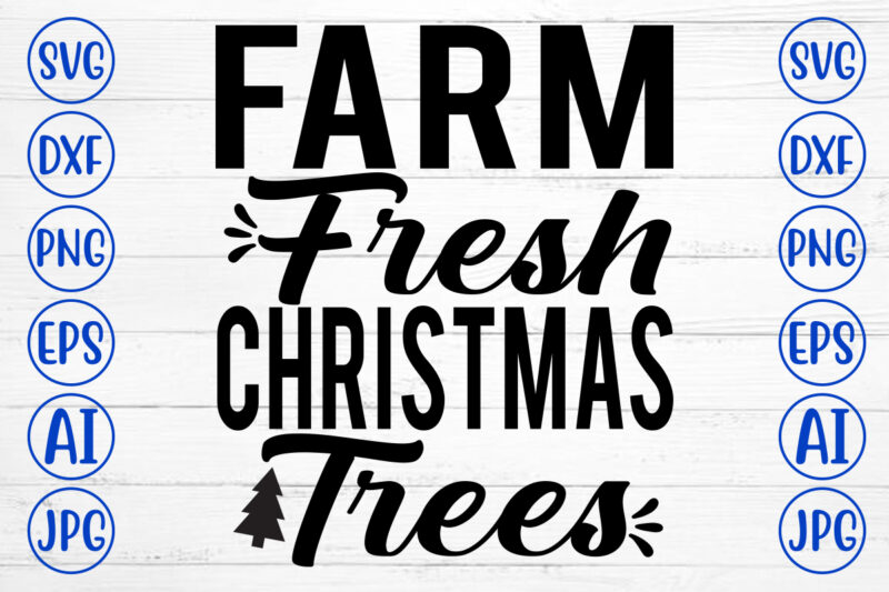 Farm Fresh Christmas Trees SVG Cut File