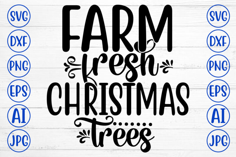 Farm Fresh Christmas Trees SVG Cut File