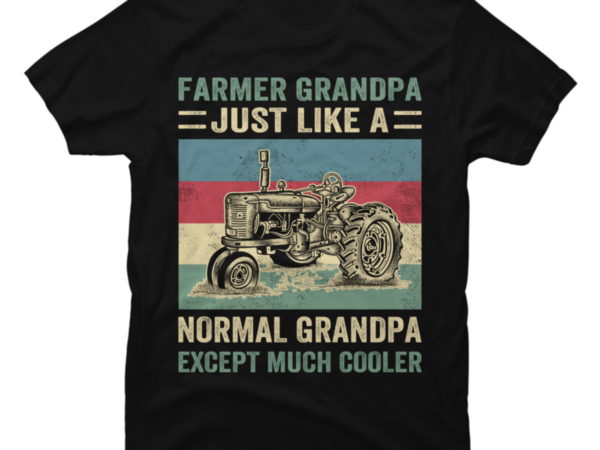 Farmer Grandpa much cooler - Buy t-shirt designs