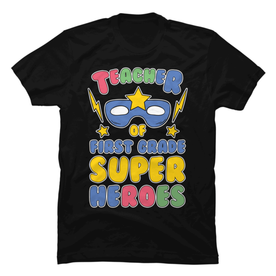 First Grade Superhero Teacher Preschool Teacher 4 - Buy t-shirt designs