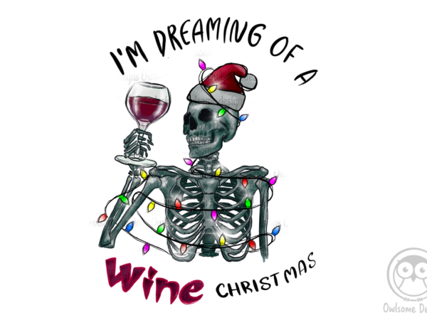 Funny skeleton wine christmas sublimation t shirt graphic design