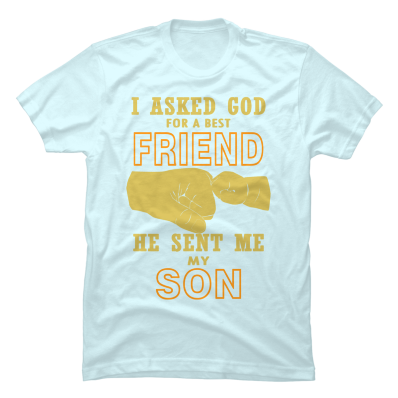 GOD SEND ME MY SON - Buy t-shirt designs