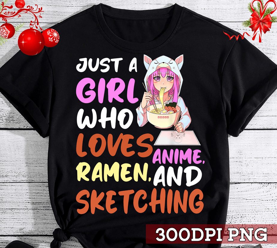 Girl Who Loves Anime Ramen And Sketching Japan Lover Kawaii T-Shirt PL ...