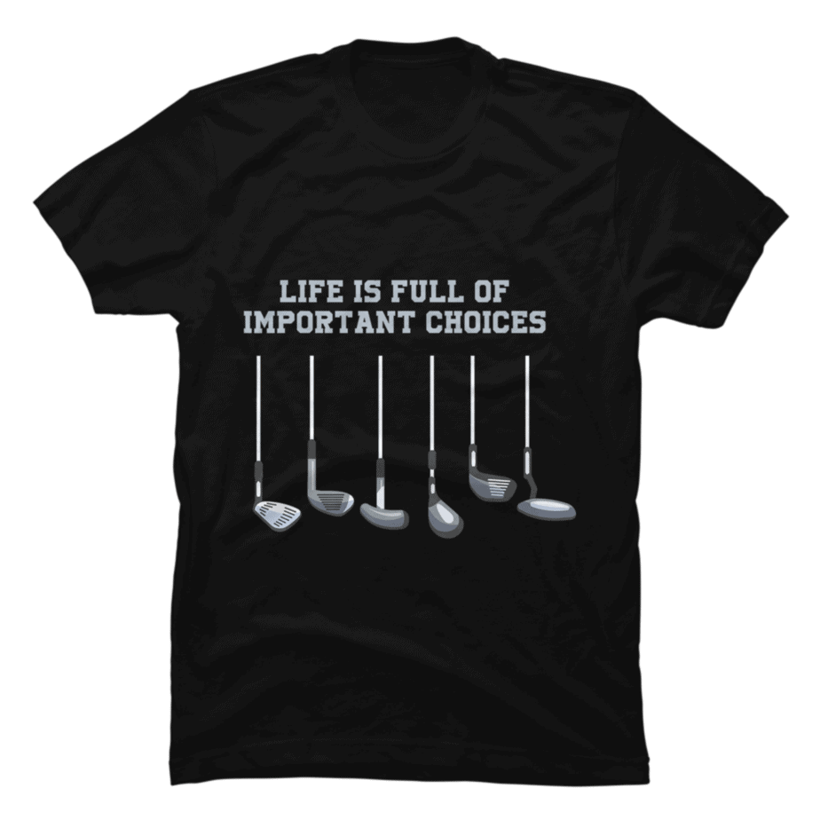 golf-clubs-shirt-full-of-important-choices-buy-t-shirt-designs