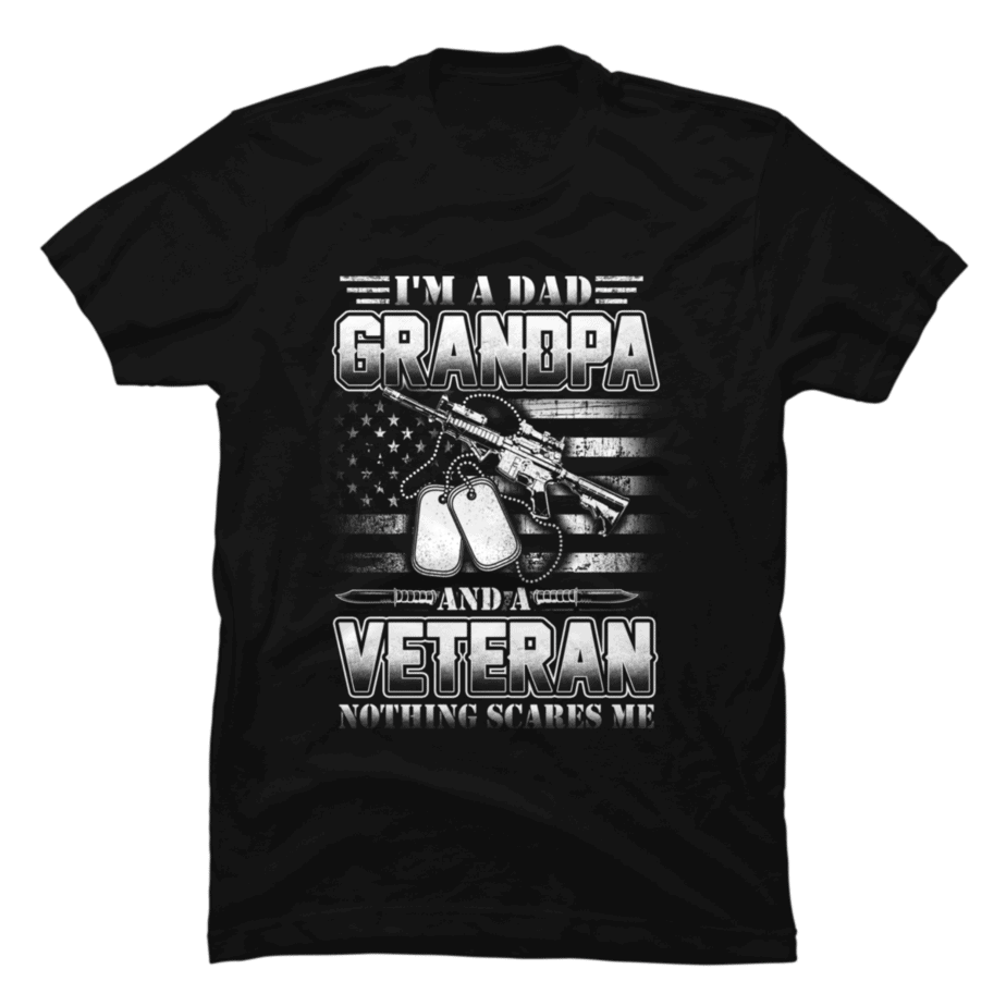 Grandpa Veteran Design Nothing Scares Me Buy T Shirt Designs 