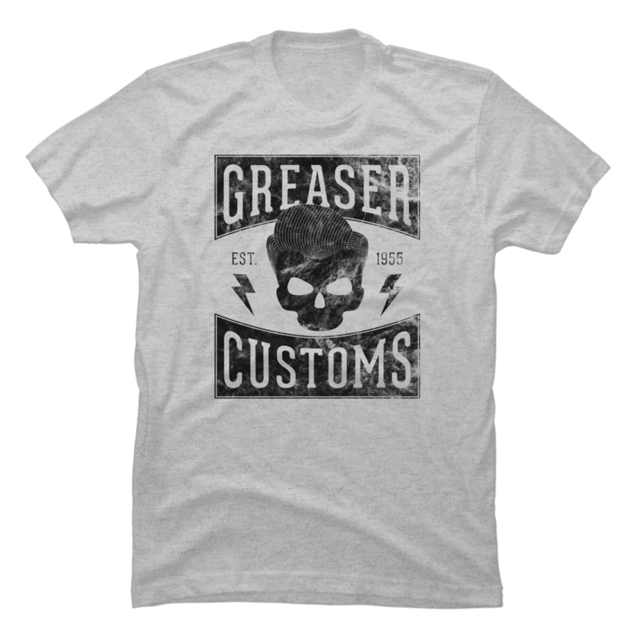 Greaser Customs,Greaser Customs present,v tshirt Buy tshirt designs