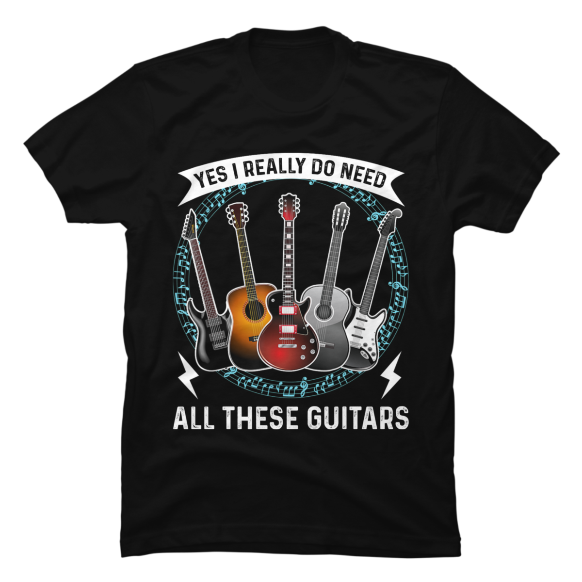 Guitar Yes I Really Do Need All There Guitars - Funny Best Gift - Buy t ...