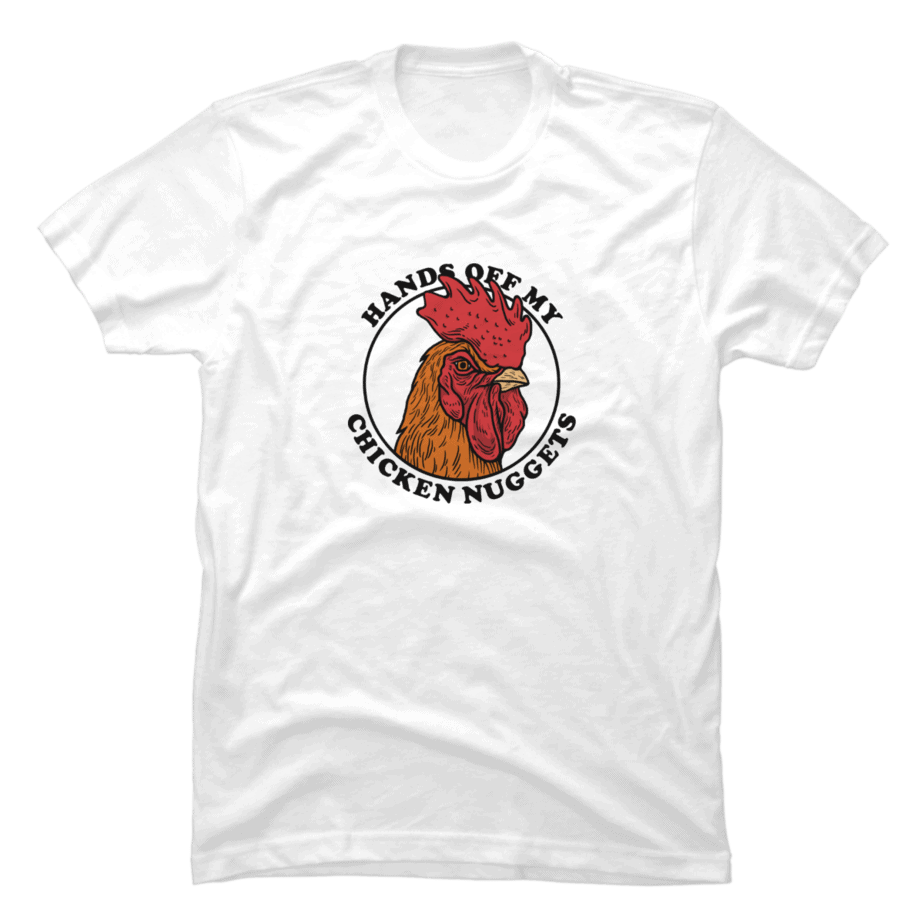 Hands Off My Chicken Nuggets - Buy t-shirt designs