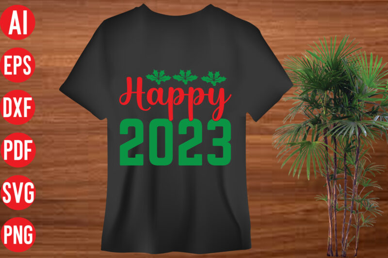 Happy 2023 T shirt design, Happy 2023 SVG cut file, Happy 2023 SVG design, christmas svg mega bundle , 130 christmas design bundle , christmas svg bundle , 20 christmas