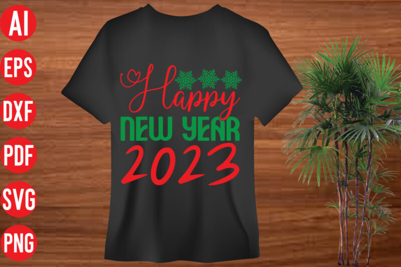 Happy new year 2023 T Shirt Design, Happy new year 2023 SVG cut file, Happy new year 2023 SVG cut file, christmas svg mega bundle , 130 christmas design bundle