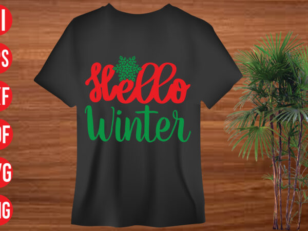 Hello winter t shirt design ,hello winter svg cut file, hello winter svg design, christmas svg mega bundle , 130 christmas design bundle , christmas svg bundle , 20 christmas