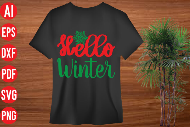 Hello winter T shirt Design ,Hello winter SVG cut file, Hello winter SVG design, christmas svg mega bundle , 130 christmas design bundle , christmas svg bundle , 20 christmas